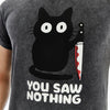 Stone Washed Effect YOU SAW NOTHING CATPrinted CottonT-shirt