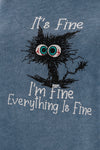 Stone Washed I am fine Everything is Fine Print Women's Top